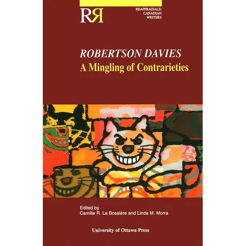 Robertson Davies: A Mingling of Contrarieties