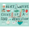 Alice Waters Cooks Up a Food Revolution
