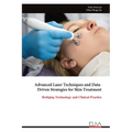 Advanced Laser Techniques and Data-Driven Strategies for Skin Treatment