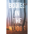 Bodies in the Woods: Unexplained Mysteries