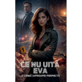 Ce Nu Uită Eva: O Crimă (Aproape) Perfectă