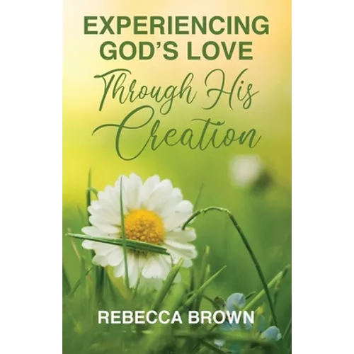 Experiencing God's Love Through His Creation
