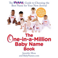 The One-in-a-Million Baby Name Book: The BabyNames.com Guide to Choosing the Best Name for Your New Arrival
