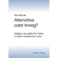 Alternative oder Irrweg?