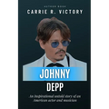 Johnny Depp: An Inspirational untold story of an American actor and musician