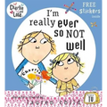 I'm Really Ever So Not Well. Characters Created by Lauren Child