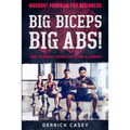 Workout Program For Beginners: BIG BICEPS BIG ABS! - Take Your Body From Flab To Abs in 4 Weeks