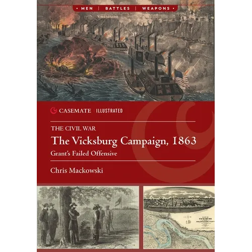 The Vicksburg Campaign, 1863: Grant's Failed Offensives
