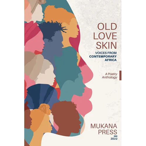 Old Love Skin: Voices From Contemporary Africa - Paperback