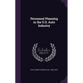 Personnel Planning in the U.S. Auto Industry
