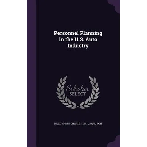 Personnel Planning in the U.S. Auto Industry
