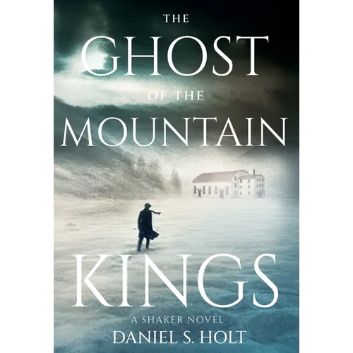 The Ghost of the Mountain Kings: A Shaker Novel