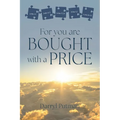 For you are bought with a price