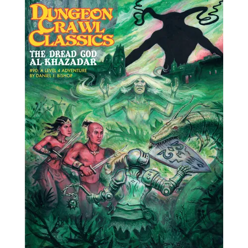 Dungeon Crawl Classics #90: The Dread God of Al-Khazadar