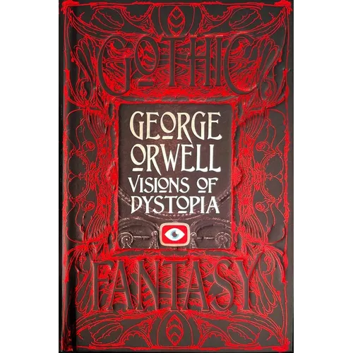 George Orwell Visions of Dystopia