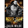 Roses Are Dead: Skilletsville Destroyers MC Book #3