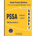PSSA Subject Test Mathematics Grade 7: Student Practice Workbook + Two Full-Length PSSA Math Tests