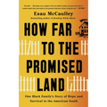 How Far to the Promised Land: One Black Family's Story of Hope and Survival in the American South