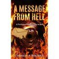 A Message from Hell: A Fictitious Plea of a Man in Hell