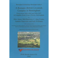 A Romano-British Livestock Complex in Birmingham: Excavations 2002-2004 and 2006-2007 at Longdales Road, King's Norton, Birmingham