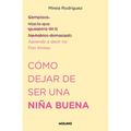 Cómo Dejar de Ser Una Niña Buena / How to Stop Being a Good Girl