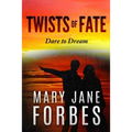 Twists of Fate: . . . dare to dream!