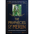 The Prophecies of Merlin: The First English Translation of the 15th-Century Text