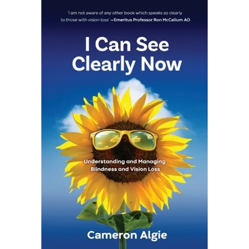 I Can See Clearly Now: Understanding and Managing Blindness and Vision Loss