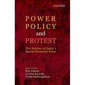 Power, Policy, and Protest: The Politics of India's Special Economic Zones