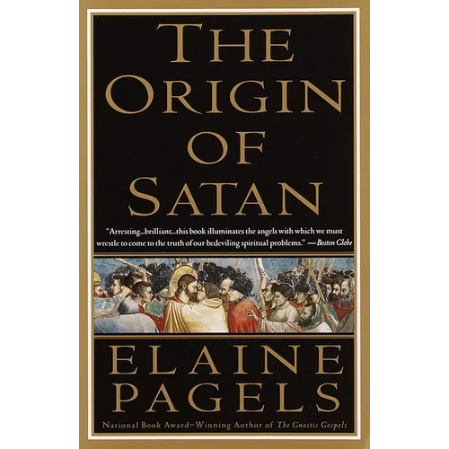 The Origin of Satan: How Christians Demonized Jews, Pagans, and Heretics