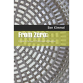 From Zero: : A Guide to Personal & Professional Development
