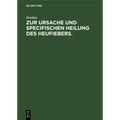 Zur Ursache Und Specifischen Heilung Des Heufiebers.