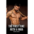 The First Time with a Man: Explicit Gay Erotic Stories in Italian for Adults