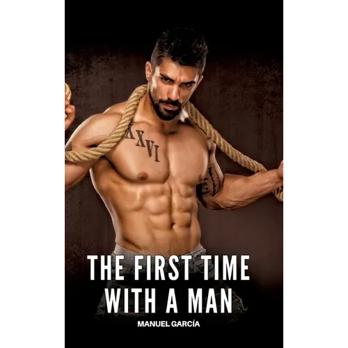 The First Time with a Man: Explicit Gay Erotic Stories in Italian for Adults