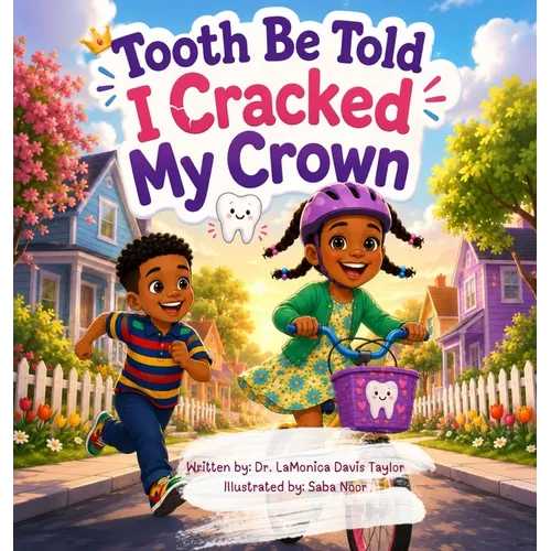Tooth Be Told, I Cracked My Crown