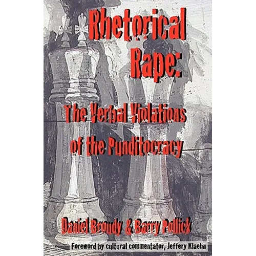 Rhetorical Rape: The Verbal Violations of the Punditocracy