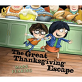 The Great Thanksgiving Escape: (A Funny Storybook for Kids Ages 4-8 about Family Gatherings and Silly Adventures)
