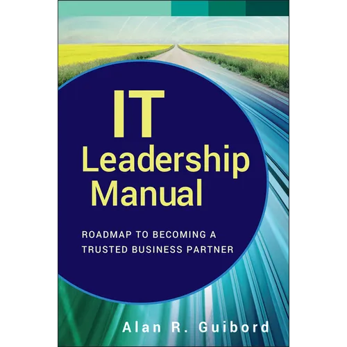 It Leadership Manual: Roadmap to Becoming a Trusted Business Partner