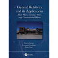 General Relativity and Its Applications: Black Holes, Compact Stars and Gravitational Waves