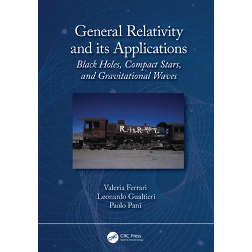 General Relativity and Its Applications: Black Holes, Compact Stars and Gravitational Waves