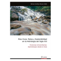 Ríos Vivos: Retos y Sostenibilidad en la Hidrología del Siglo XXI: Vivencias Universitarias: Aprendizajes desde el Aula