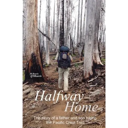 Halfway Home: The Story of a Father and Son Hiking the Pacific Crest Trail