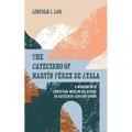 The Catecismo of Martín Pérez de Ayala: A Window Into Christian-Muslim Relations in Sixteenth-Century Spain