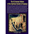 The 42 Journeys of our Spiritual Growth and Prophecy