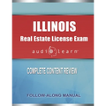 Illinois Real Estate License Exam AudioLearn: Complete Audio Review for the Real Estate License Examination in Illinois!