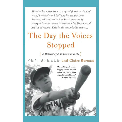 The Day the Voices Stopped: A Schizophrenic's Journey from Madness to Hope