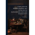 Griechische Ikonographie mit Ausschluss Alexanders und der Diadochen: 2