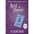 Rest In Fleece: A Knitorious Murder Mystery