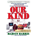 Our Kind: Who We Are, Where We Came From, Where We Are Going