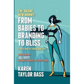 The Brand New Mommy: From Babies To Branding To Bliss: Learn how to renew your life